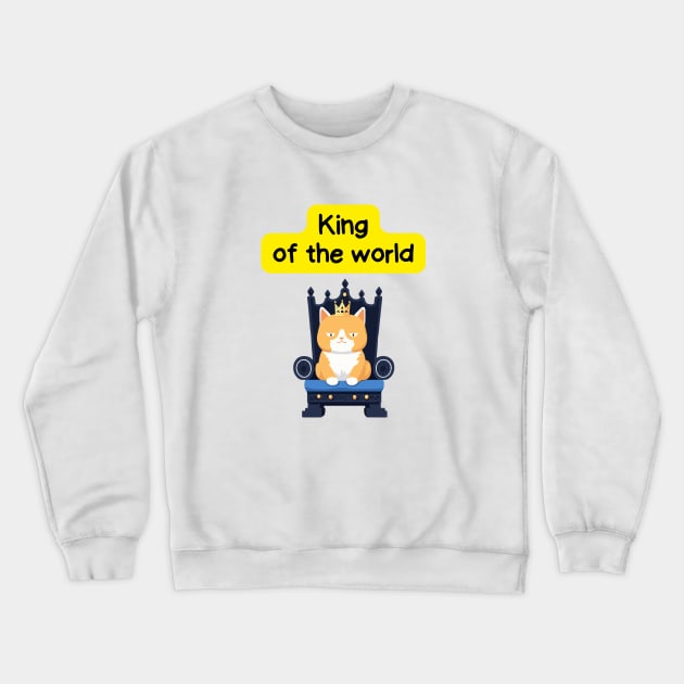 Cute Affirmation Cat - King of the world | Cat Meme | Cat Lover Gift | Law of Attraction | Positive Affirmation | Cat Love Crewneck Sweatshirt by JGodvliet